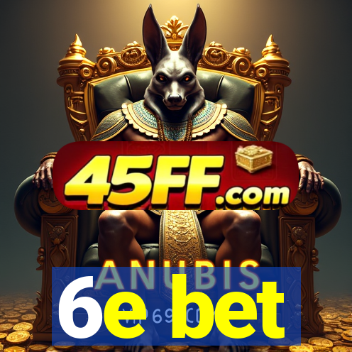 6e bet